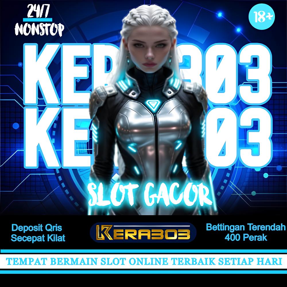 KERA303: Bandar Terbesar Game Online Mudah Maxwin Bettingan Termurah
